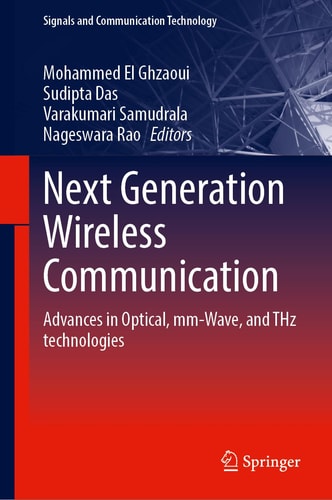 Next Generation Wireless Communication (Advances in Optical, mm-Wave, and THz Technologies) (2024th Edition)
