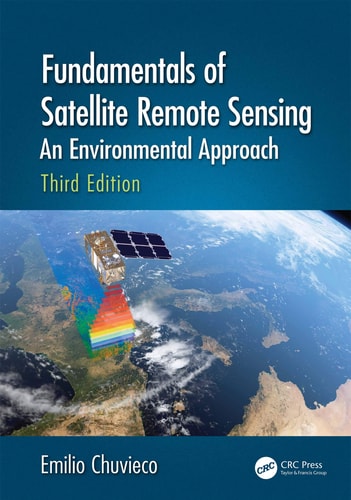 Fundamentals of Satellite Remote Sensing An Environmental Approach (3rd Edition)