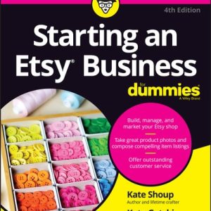Starting an Etsy Business For Dummies (4th Edition)