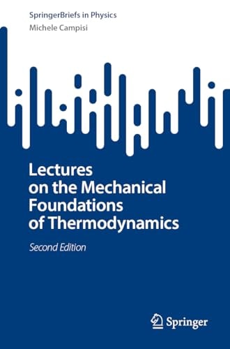 Lectures on the Mechanical Foundations of Thermodynamics (2nd Edition)