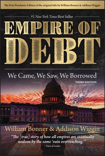 The Empire of Debt (We Came, We Saw, We Borrowed) (3rd Edition)