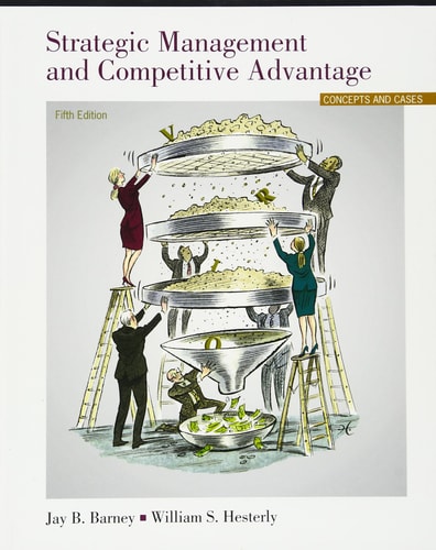 Strategic Management and Competitive Advantage: Concepts and Cases (5th Edition) (5th Edition)