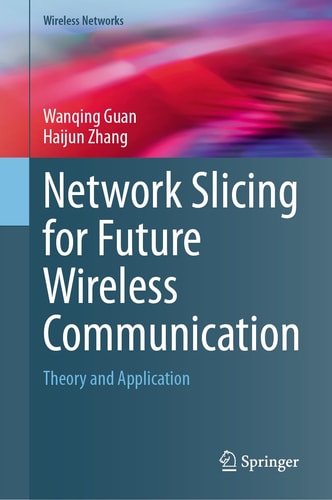 Network Slicing for Future Wireless Communication (Theory and Application) (2024th Edition)