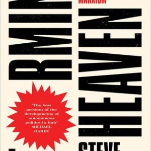 Storming Heaven (Class Composition and Struggle in Italian Autonomist Marxism) (2nd Edition)
