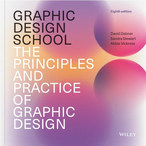 Graphic Design School (The Principles and Practice of Graphic Design) (8th Edition)