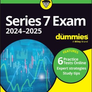 Series 7 Exam 2024-2025 For Dummies ( 6 Practice Tests Online) (6th Edition)