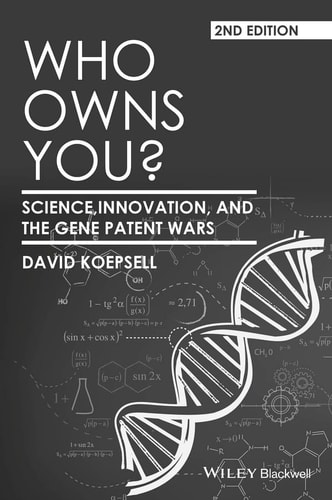 Who Owns You? (Science, Innovation, and the Gene Patent Wars) (2nd Edition)