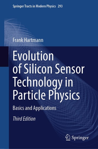 Evolution of Silicon Sensor Technology in Particle Physics (Basics and Applications) (3rd Edition)