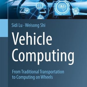 Vehicle Computing (From Traditional Transportation to Computing on Wheels) (2024th Edition)