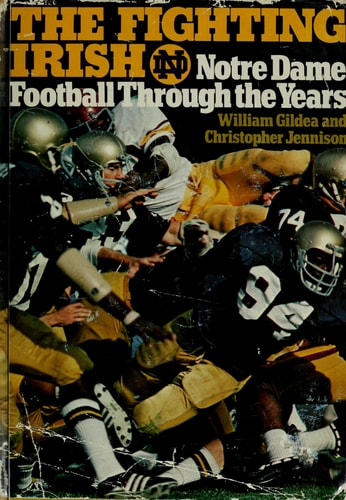 The Fighting Irish: Notre Dame Football Through the Years (1st Edition)