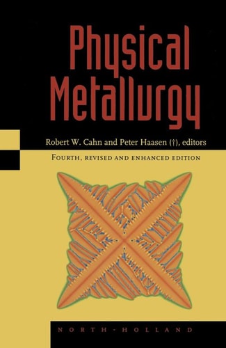 Physical Metallurgy (4th Edition)