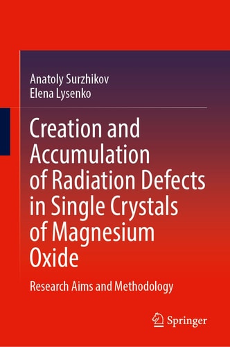 Creation and Accumulation of Radiation Defects in Single Crystals of Magnesium Oxide (Research Aims and Methodology)