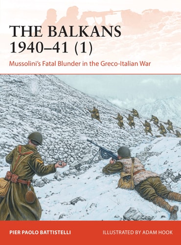 The Balkans 1940–41 (1) (Mussolini's Fatal Blunder in the Greco-Italian War)