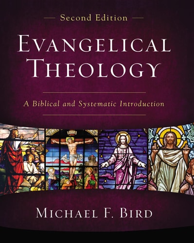 Evangelical Theology (A Biblical and Systematic Introduction) (2nd Edition)