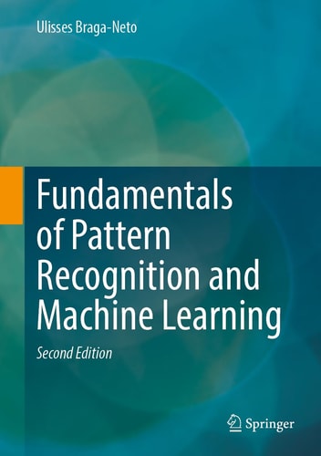 Fundamentals of Pattern Recognition and Machine Learning (2nd Edition)