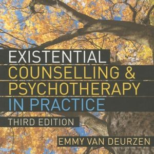 Existential Counselling & Psychotherapy in Practice (3rd Edition)