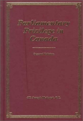 Parliamentary Privilege in Canada (2nd Edition)