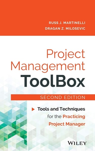 Project Management ToolBox: Tools and Techniques for the Practicing Project Manager (Tools and Techniques for the Practicing Project Manager) (2nd Edition)