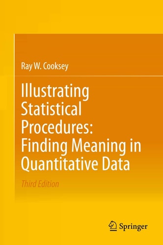Illustrating Statistical Procedures: Finding Meaning in Quantitative Data (3rd Edition)