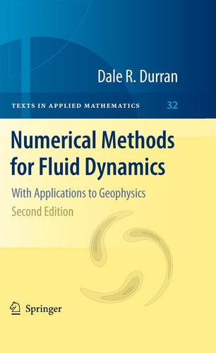 Numerical Methods for Fluid Dynamics (With Applications to Geophysics) (2nd Edition)