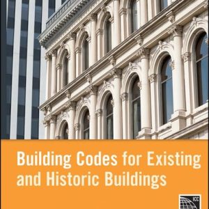 Building Codes for Existing and Historic Buildings (2nd Edition)