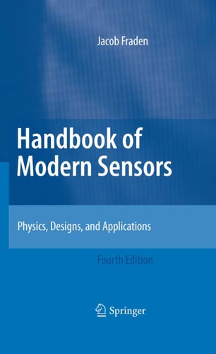 Handbook of Modern Sensors: Physics, Designs, and Applications (4th Edition)