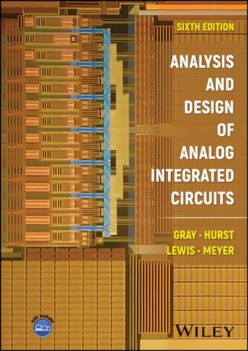 Analysis and Design of Analog Integrated Circuits (6th Edition)