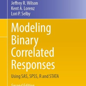 Modeling Binary Correlated Responses (Using SAS, SPSS, R and STATA) (2nd Edition)
