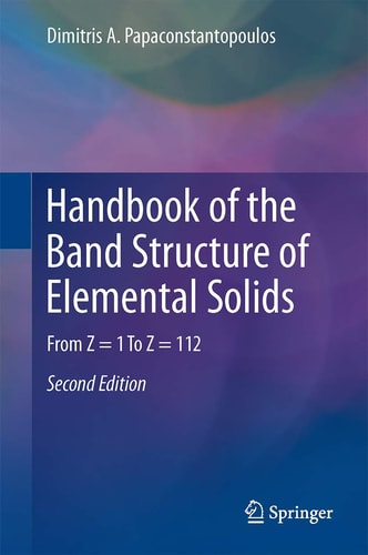 Handbook of the Band Structure of Elemental Solids (From Z = 1 To Z = 112) (2nd Edition)