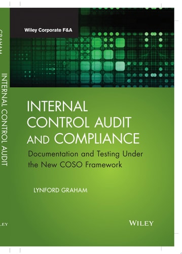 Internal Control Audit and Compliance Documentation and Testing Under the New COSO Framework (1st Edition)
