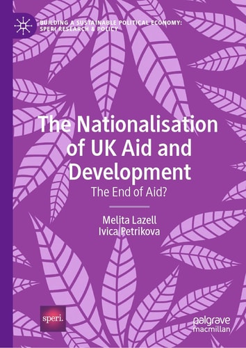 The Nationalisation of UK Aid and Development (The End of Aid?) (2024th Edition)