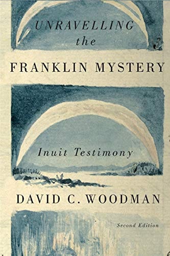 Unravelling the Franklin Mystery, Second Edition (Inuit Testimony)