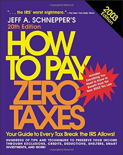 How to Pay Zero Taxes 2003 (20th Edition)