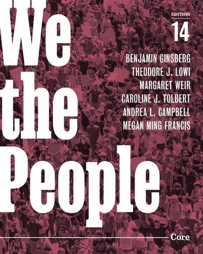 We the People Core (with Ebook, InQuizitive, News Quizzes, Animations, and Simulations) (14th Edition)