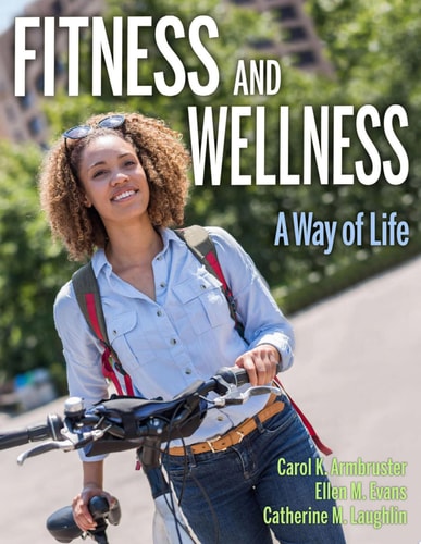 Fitness and Wellness A Way of Life (1st Edition)