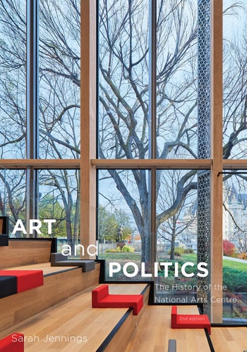 Art and Politics (The History of the National Arts Centre, Second Edition)