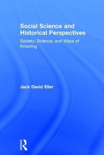 Social Science and Historical Perspectives Society, Science, and Ways of Knowing (1st Edition)