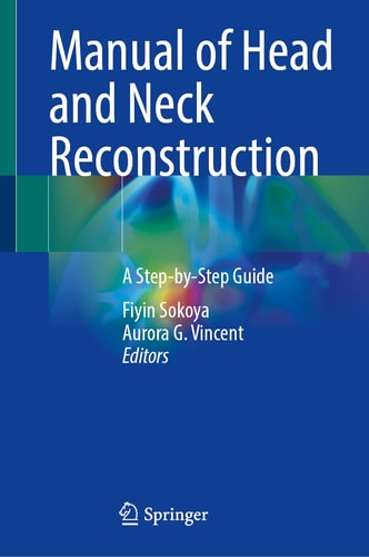 Manual of Head and Neck Reconstruction (A Step-by-Step Guide)