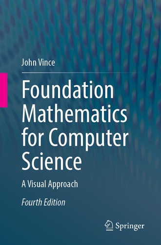 Foundation Mathematics for Computer Science (A Visual Approach) (4th Edition)