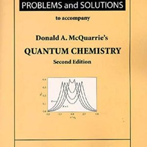 Problems and Solutions to Accompany McQuarrie's Quantum Chemistry (2nd Edition)