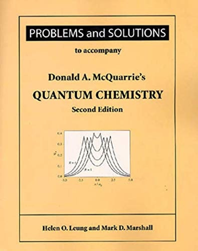 Problems and Solutions to Accompany McQuarrie's Quantum Chemistry (2nd Edition)