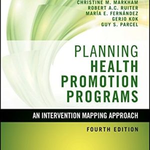 Planning Health Promotion Programs: An Intervention Mapping Approach (An Intervention Mapping Approach) (4th Edition)