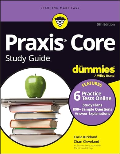 Praxis Core Study Guide For Dummies (Book + 6 Practice Tests Online for Math 5733, Reading 5713, and Writing 5723) (5th Edition)