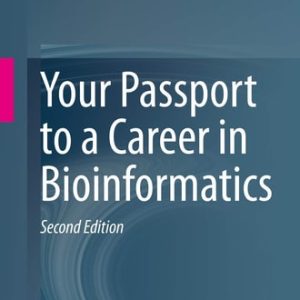 Your Passport to a Career in Bioinformatics (2nd Edition)