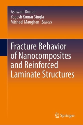 Fracture Behavior of Nanocomposites and Reinforced Laminate Structures (2024th Edition)