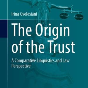 The Origin of the Trust (A Comparative Linguistics and Law Perspective)