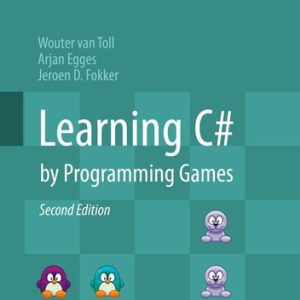 Learning C# by Programming Games (2nd Edition)