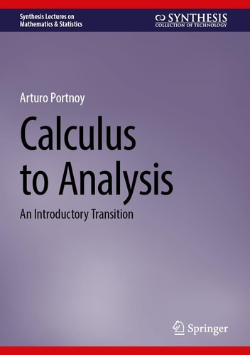 Calculus to Analysis (An Introductory Transition)
