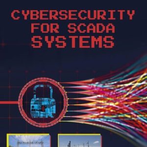 Cybersecurity for SCADA Systems (2nd Edition)