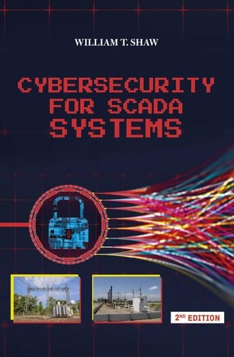 Cybersecurity for SCADA Systems (2nd Edition)
